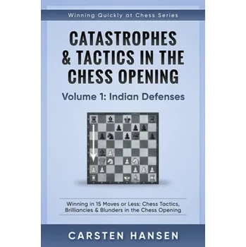 Cizojazyčná kniha Catastrophes & Tactics in the Chess Opening - Volume 1 (Carsten Hansen)(Brožovaná)