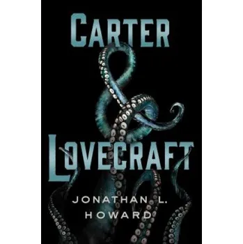 Carter & Lovecraft (Jonathan L. Howard)(Pevná)