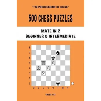 500 Chess Puzzles, Mate in 2, Beginner and Intermediate Level (Chess Akt)(Brožovaná)