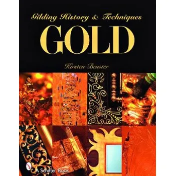 Cizojazyčná kniha Gold: Gilding History & Techniques (Kirsten Beuster)(Brožovaná)