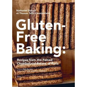 Gluten-Free Baking: Recipes from the Famed Chambelland Bakers of Paris (Thomas Teffri-Chambelland)(Pevná)