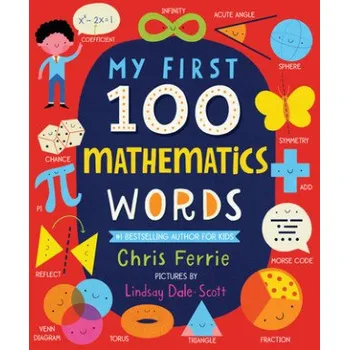 První čtění My First 100 Mathematics Words (Chris Ferrie,Lindsay Dale-Scott)(Leporelo)