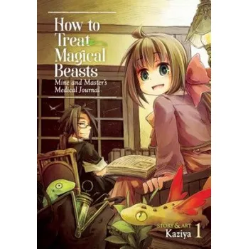 Cizojazyčná kniha How to Treat Magical Beasts: Mine and Master's Medical Journal Vol. 1 (Kaziya)(Brožovaná)