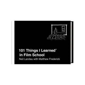 Umění 101 Things I Learned in Film School (Neil Landau)(Pevná)