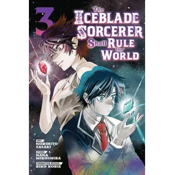 Iceblade Sorcerer Shall Rule the World 3 (Nana Mikoshiba)(Brožovaná)