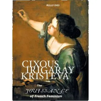 Cizojazyčná kniha Cixous, Irigaray, Kristeva (KELLY IVES)(Brožovaná)