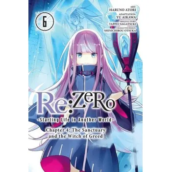 Cizojazyčná kniha Re:ZERO -Starting Life in Another World-, Chapter 4: The Sanctuary and the Witch of Greed, Vol. 6 (Tappei Nagatsuki,Haruno Atori)(Brožovaná)