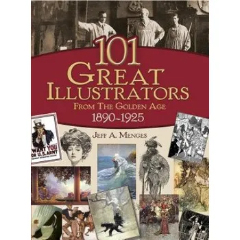 101 Great Illustrators from the Golden Age, 1890-1925 (Jeff Menges)(Brožovaná)