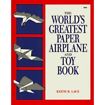 Cizojazyčná kniha World's Greatest Paper Airplane and Toy Book (Laux)(Brožovaná)