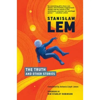 Truth and Other Stories (Stanislaw Lem,Antonia Lloyd-Jones)(Pevná)