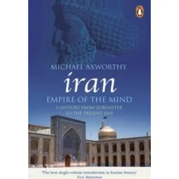 Cizojazyčná kniha Iran: Empire of the Mind (Michael Axworthy)(Brožovaná)