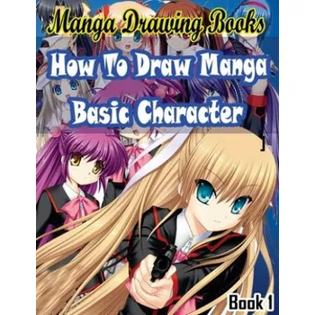 Kniha Manga Drawing Books How to Draw Manga Characters Book 1: Learn Japanese Manga Eyes And Pretty Manga Face (Gala Publication)(Brožovaná)