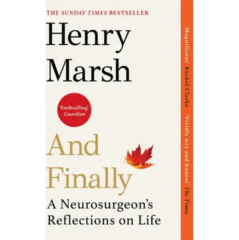 Literární biografie And Finally (Henry Marsh)(Brožovaná)