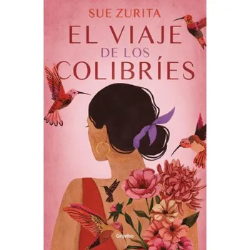Populárně naučná literatura pro dospělé El Viaje de Los Colibríes / The Journey of the Hummingbirds (Brožovaná)