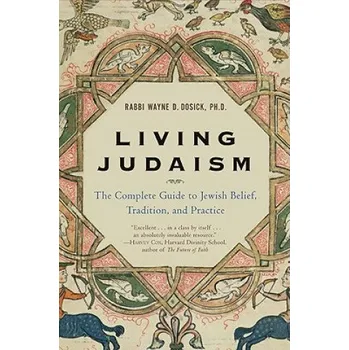 Living Judaism (Rabbi Wayne Dosick)(Brožovaná)