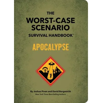 Cizojazyčná kniha The Worst-Case Scenario Survival Handbook: Apocalypse: Expert Advice for Doomsday Situations (David Borgenicht)(Pevná)