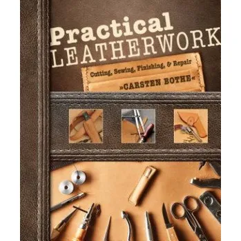 Cizojazyčná kniha Practical Leatherwork: Cutting, Sewing, Finishing and Repair (Carsten Bothe)(Brožovaná)