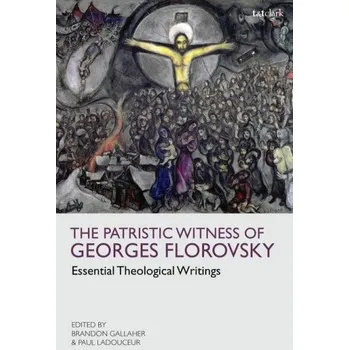 Cizojazyčná kniha Patristic Witness of Georges Florovsky (Brandon Gallaher,Paul Ladouceur)(Brožovaná)