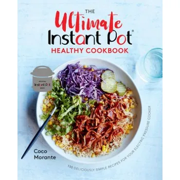 Ultimate Instant Pot Healthy Cookbook (Coco Morante)(Pevná)