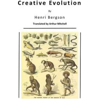 Cizojazyčná kniha Creative Evolution: Humanity's Natural Creative Impulse (Henri Bergson,Arthur Mitchell)(Brožovaná)