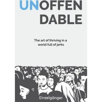 Cizojazyčná kniha Unoffendable: The Art of Thriving in a World Full of Jerks (Fleur Marie Vaz,Einzelganger)(Brožovaná)