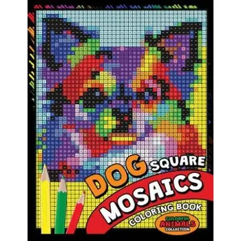 Cizojazyčná kniha Dog Square Mosaics Coloring Book: Colorful Animals Coloring Pages Color by Number Puzzle (Kodomo Publishing)(Brožovaná)