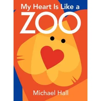 Cizojazyčná kniha My Heart Is Like a Zoo (Michael Hall)(Leporelo)
