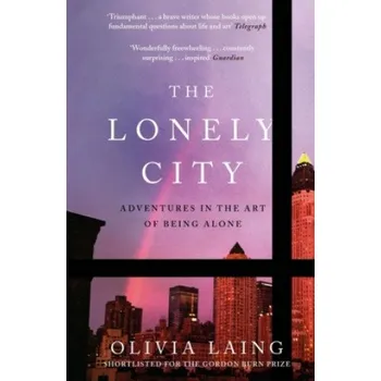 Cestování The Lonely City (Olivia Laing)(Brožovaná)
