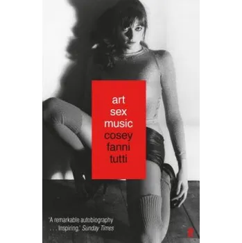 Art Sex Music (Cosey Fanni Tutti)(Brožovaná)