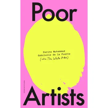 Cizojazyčná kniha Poor Artists (The White Pube,Gabrielle de la Puente,Zarina Muhammad)(Pevná)