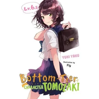 Cizojazyčná kniha Bottom-Tier Character Tomozaki, Vol. 6.5 (light novel) (Yuki Yaku)(Brožovaná)