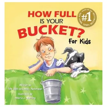 Cizojazyčná kniha How Full Is Your Bucket? For Kids (Tom Rath)(Pevná)
