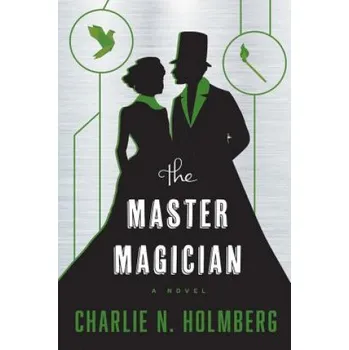 Master Magician (CHARLIE N. HOLMBERG)(Brožovaná)