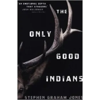 The Only Good Indians (Stephen Graham Jones)(Brožovaná)