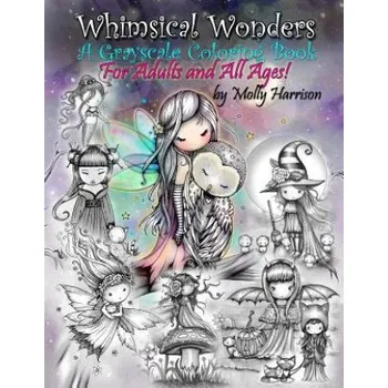 Cizojazyčná kniha Whimsical Wonders - A Grayscale Coloring Book for Adults and All Ages! (Molly Harrison)(Brožovaná)