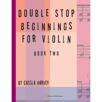 Cizojazyčná kniha Double Stop Beginnings for Violin, Book Two (Cassia Harvey)(Brožovaná)
