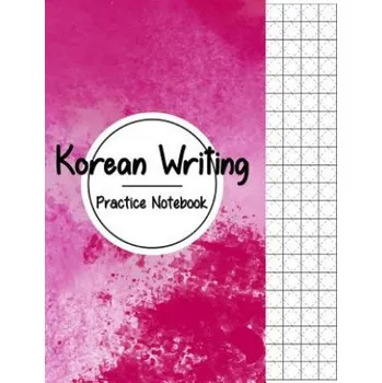 Cizí jazyk Korean Writing Practice Notebook: Hangul Manuscript Paper, Korean Hangul Writing Paper, Korean Practice Notebooks, Graph Paper, Handwriting Workbook (Narika Publishing)(Brožovaná)