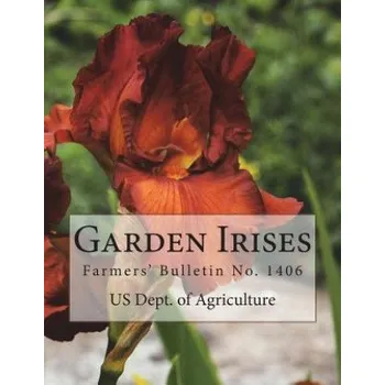 Učebnice Garden Irises: Farmers' Bulletin No. 1406 (Us Dept of Agriculture,Roger Chambers)(Brožovaná)