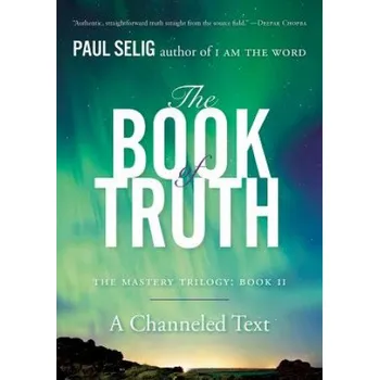 Populárně naučná literatura pro dospělé Book of Truth (Paul Selig)(Brožovaná)
