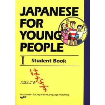Japanese For Young People I: Student Book (Assocation for Japanese Language Teaching)(Brožovaná)