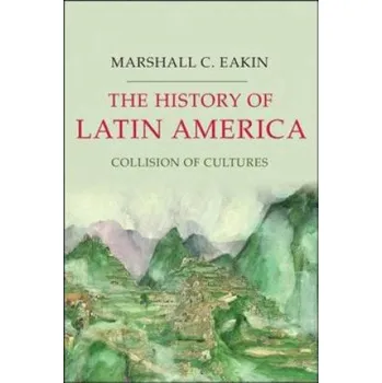 Cizojazyčná kniha History of Latin America (M C Eakin)(Pevná)