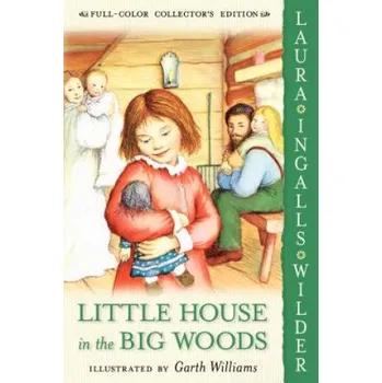 Učebnice Little House in the Big Woods: Full Color Edition (Laura Ingalls Wilder,Garth Williams)(Brožovaná)