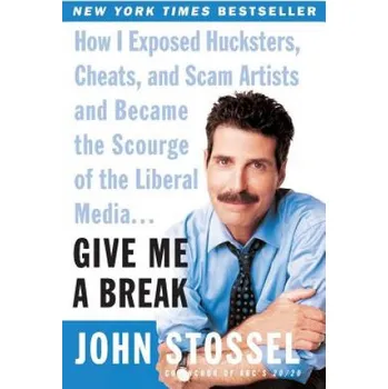 Učebnice Give Me a Break (John Stossel)(Brožovaná)