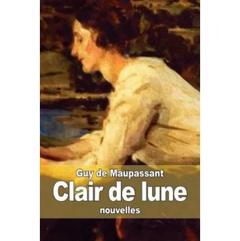 Beletrie pro dospělé Clair de lune (Guy De Maupassant)(Brožovaná)