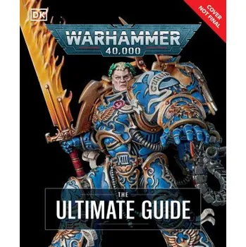 Cestování Warhammer 40,000 the Ultimate Guide (THORPE GAVIN)(Pevná)
