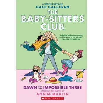 Dawn and the Impossible Three: A Graphic Novel (the Baby-Sitters Club #5) (Gale Galligan)(Brožovaná)