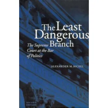 Cizojazyčná kniha Least Dangerous Branch (Alexander M. Bickel)(Brožovaná)
