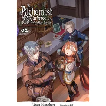 Cizí jazyk Alchemist Who Survived Now Dreams of a Quiet City Life, Vol. 2 (light novel) (Usata Nonohara)(Brožovaná)