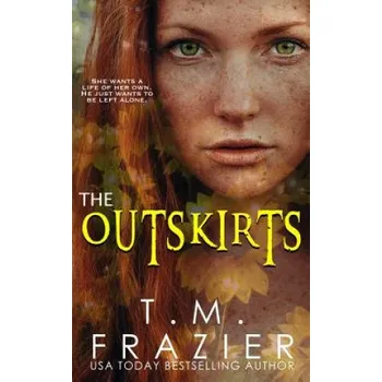 Cizojazyčná kniha The Outskirts: (The Outskirts Duet Book 1) (T. M. Frazier)(Brožovaná)