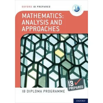 Cizí jazyk Oxford IB Diploma Programme: IB Prepared: Mathematics analysis and approaches (Paul Belcher)(Brožovaná)
